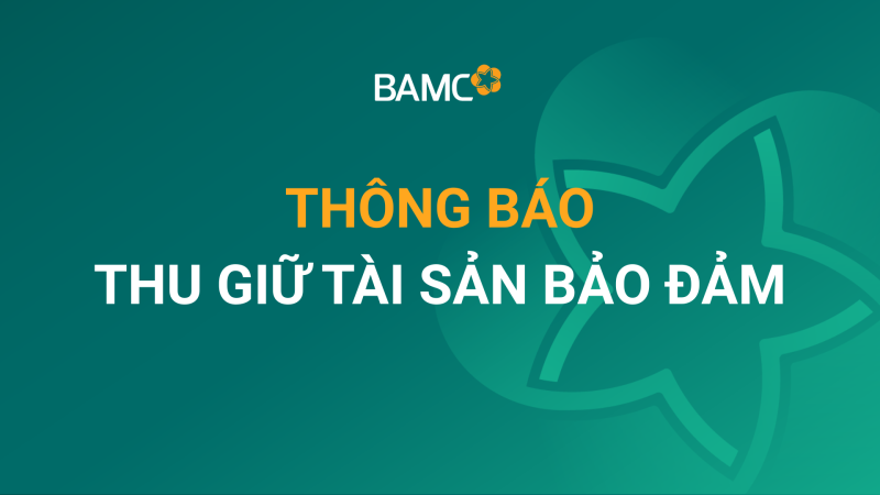 [11-02-2026] THÔNG BÁO THU GIỮ TÀI SẢN BẢO ĐẢM
