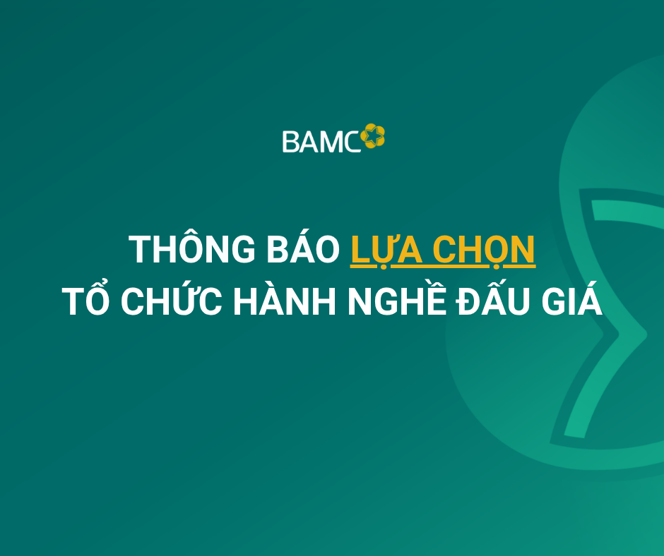 [30-07-2026] THÔNG BÁO LỰA CHỌN TỔ CHỨC HÀNH NGHỀ ĐẤU GIÁ KHOẢN NỢ