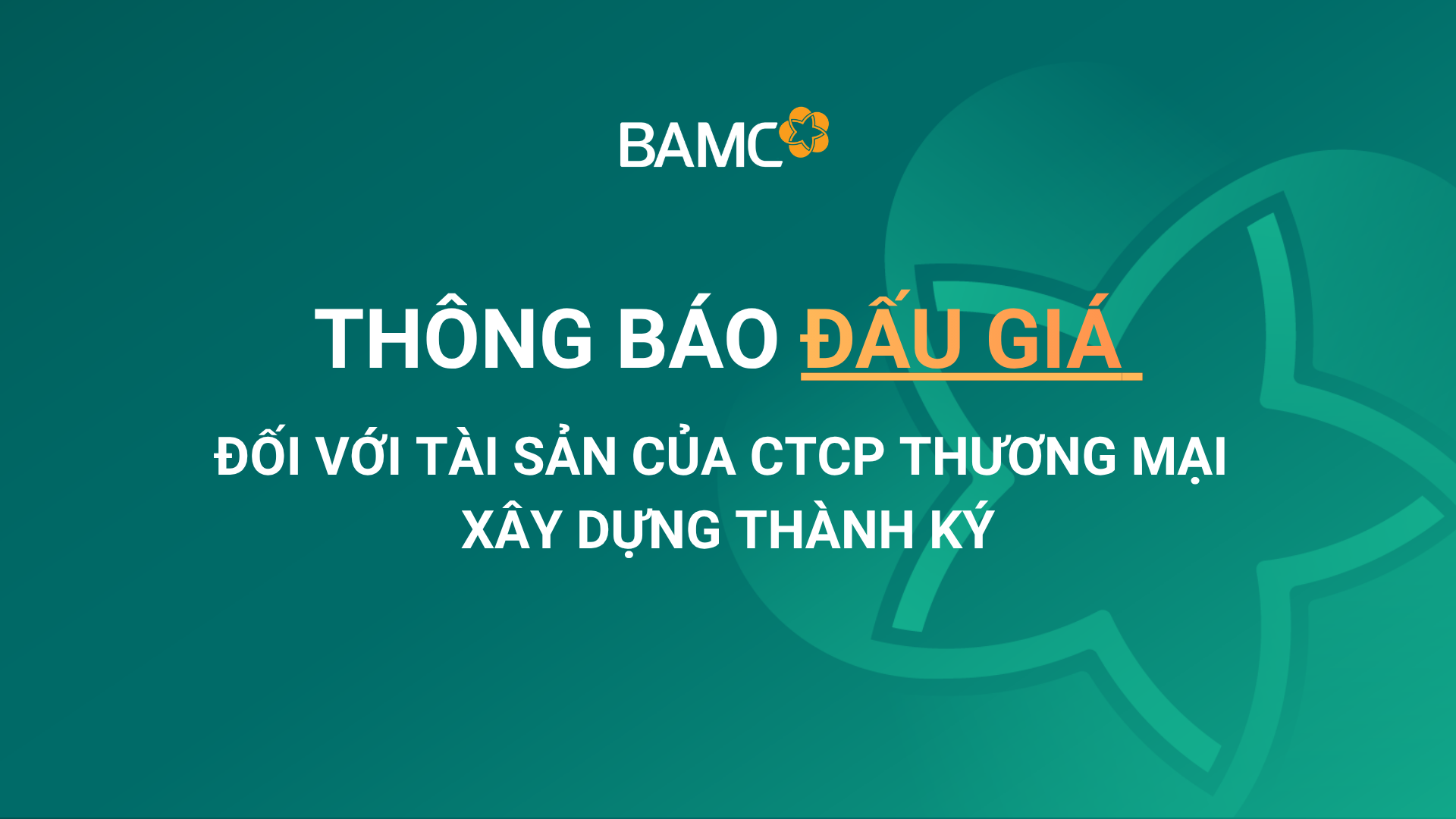 [25-09-2026] THÔNG BÁO ĐẤU GIÁ TÀI SẢN CỦA CÔNG TY CỔ PHẦN THƯƠNG MẠI XÂY DỰNG THÀNH KÝ